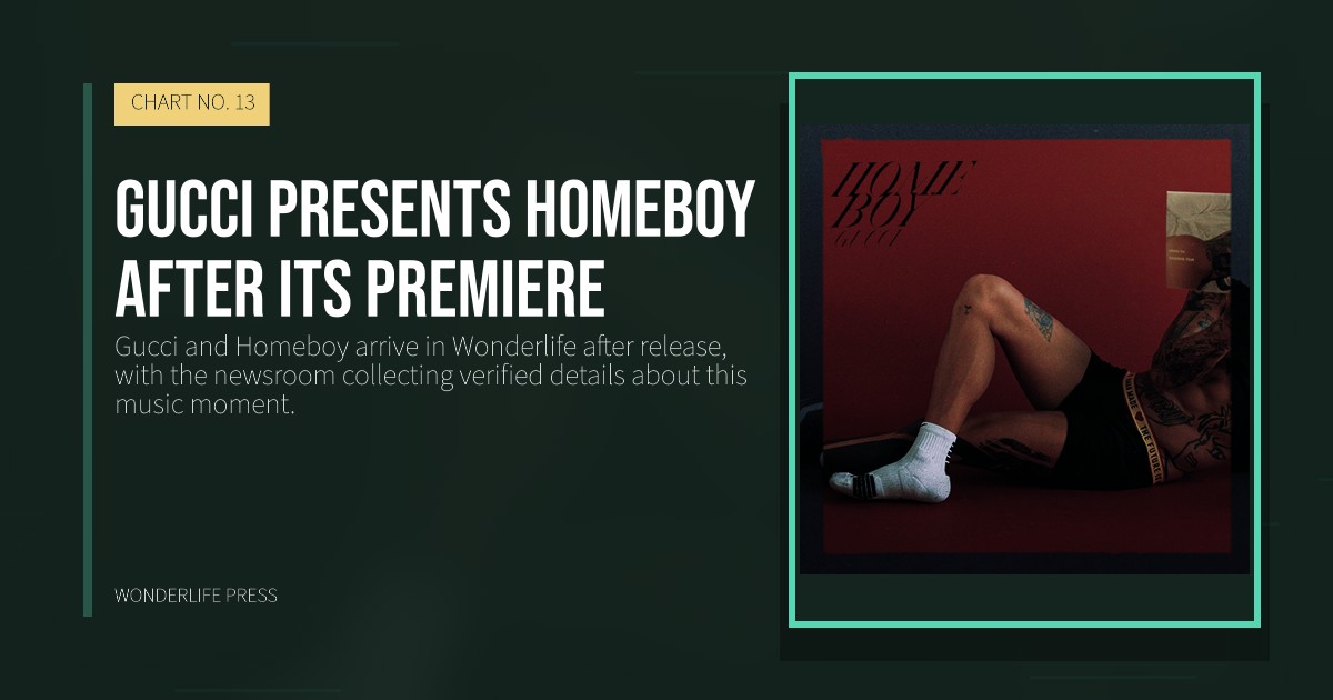 Wonderlife Press: Gucci presents Homeboy after its premiere. release artwork. CHART NO. 13.
