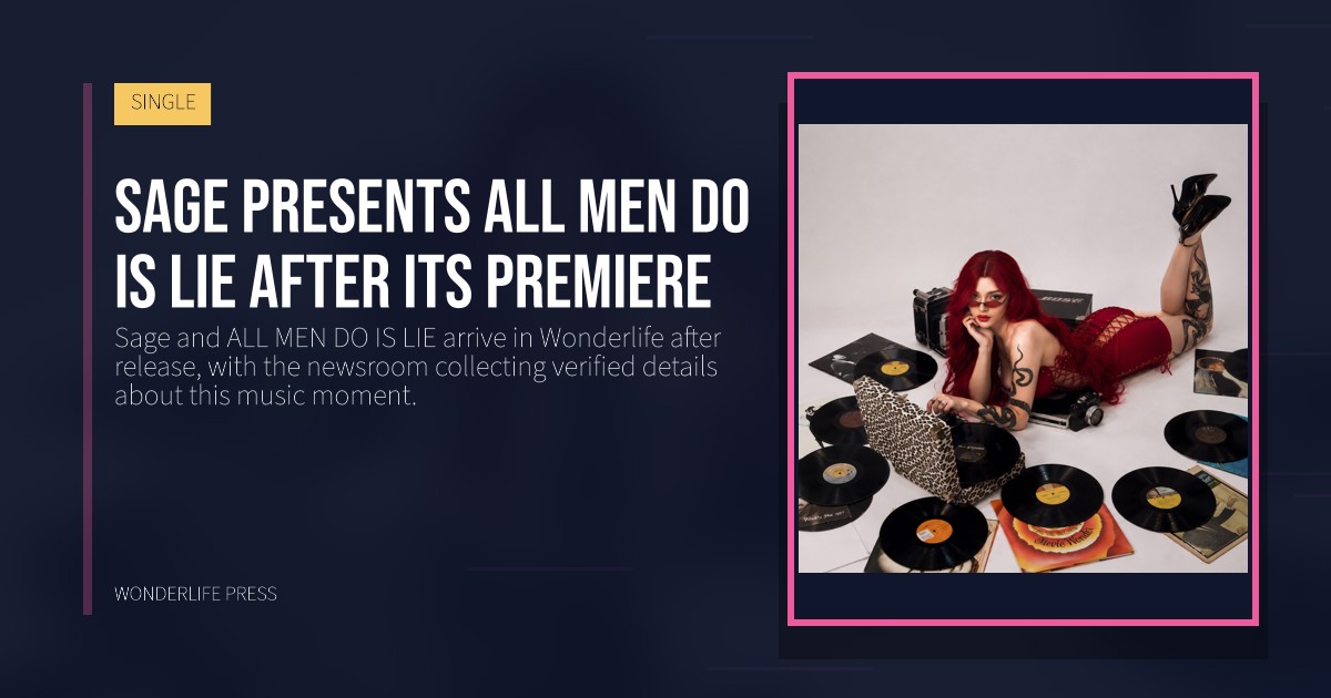 Wonderlife Press: Sage presents ALL MEN DO IS LIE after its premiere. release artwork. SINGLE.